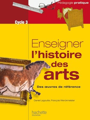 cover image of Enseigner l'histoire des arts au cycle 3